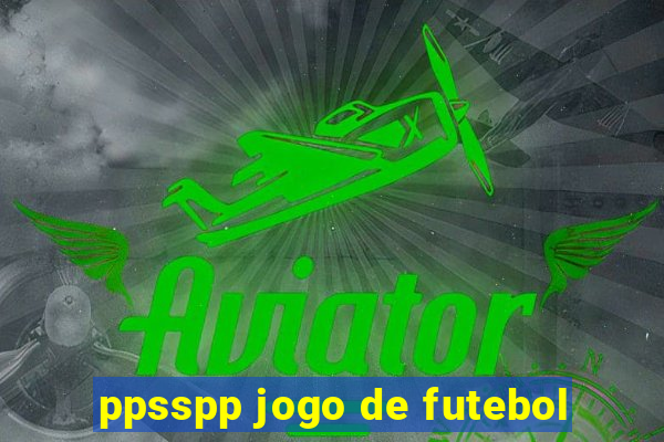 ppsspp jogo de futebol